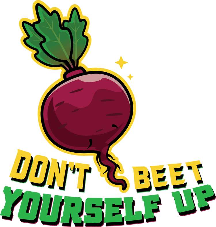 Collection-Don't Beet Yourself Up