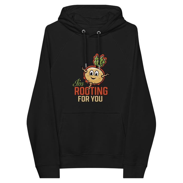 I'm Rooting For You Hoodie