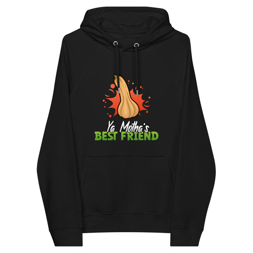 Ya Motha's Best Friend Hoodie