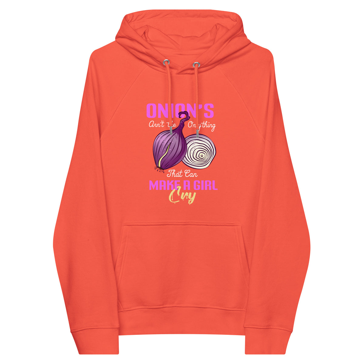 Onions Aren't The Only Thing That Can Make a Girl Cry Hoodie