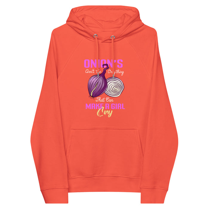 Onions Aren't The Only Thing That Can Make a Girl Cry Hoodie