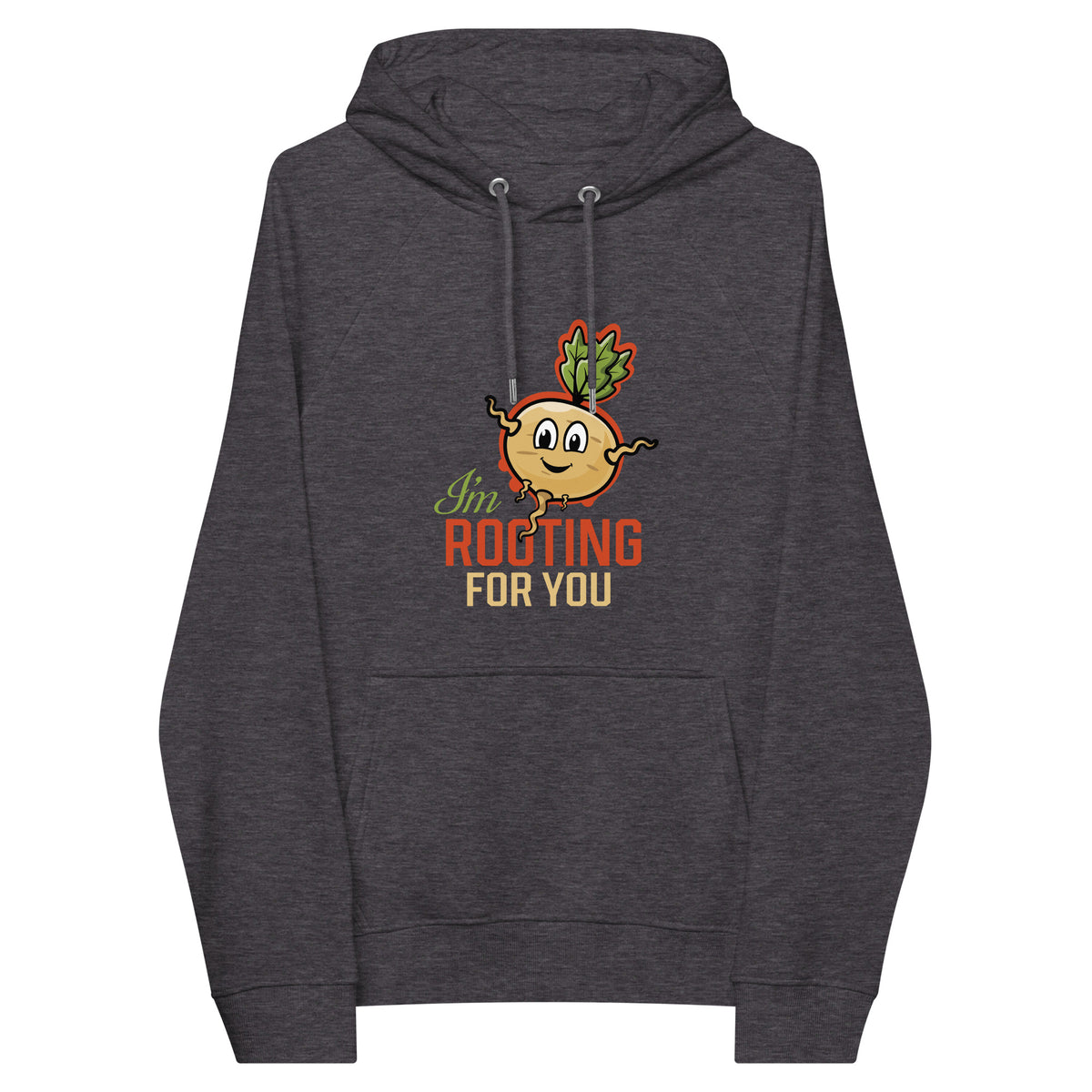 I'm Rooting For You Hoodie