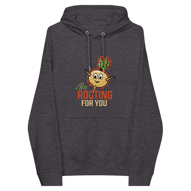 I'm Rooting For You Hoodie