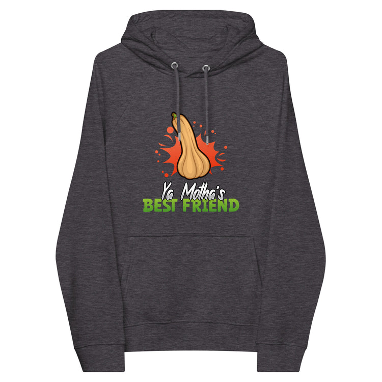 Ya Motha's Best Friend Hoodie