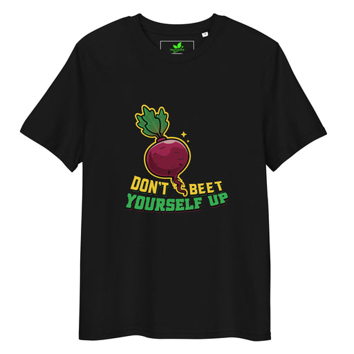 Don't Beet Yourself Up T-Shirt