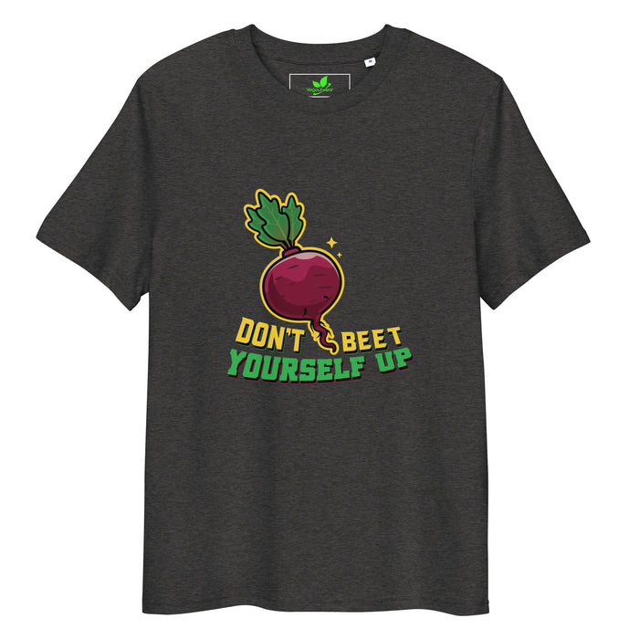 Don't Beet Yourself Up T-Shirt