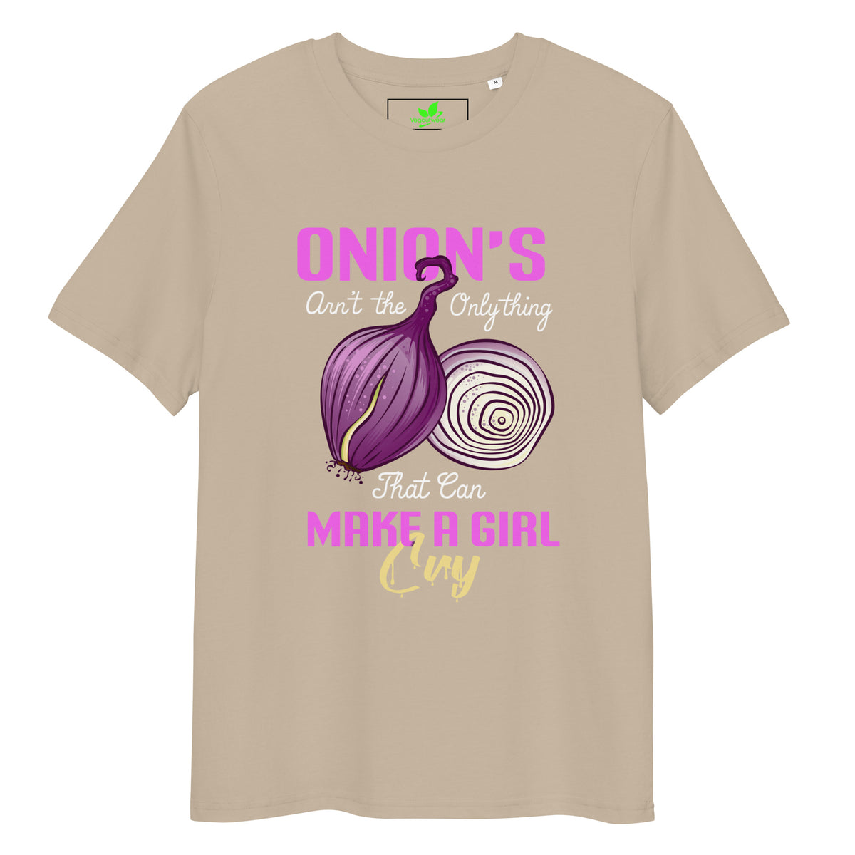 Onions Aren't The Only Thing That Can Make a Girl Cry T-Shirt