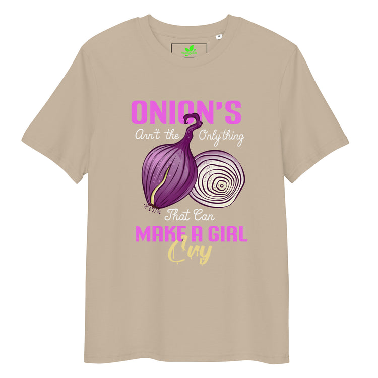 Onions Aren't The Only Thing That Can Make a Girl Cry T-Shirt