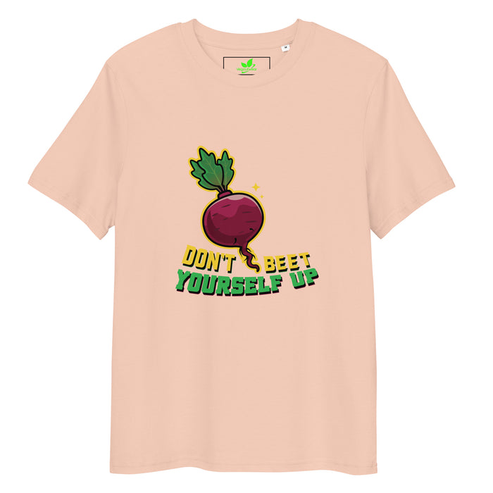 Don't Beet Yourself Up T-Shirt