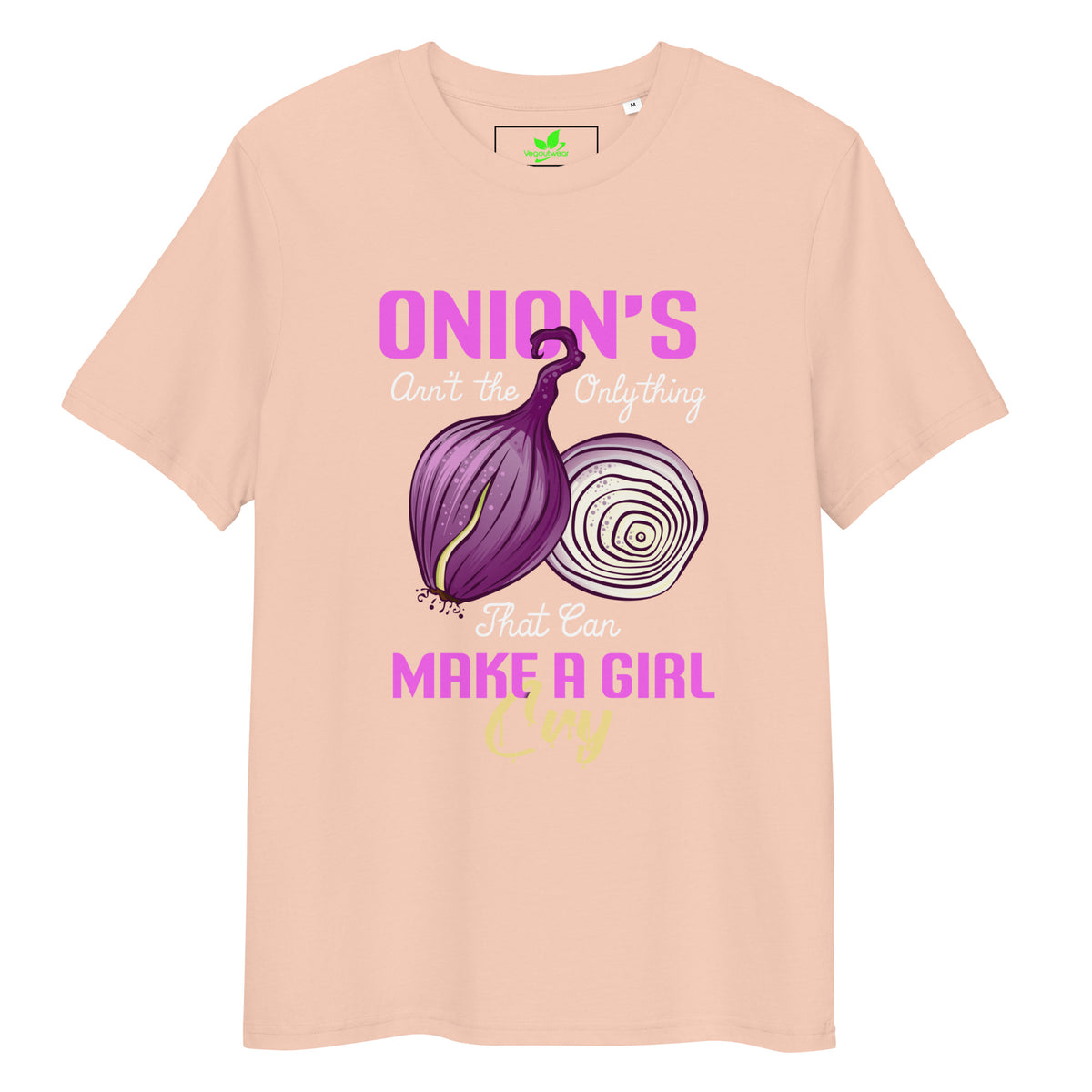 Onions Aren't The Only Thing That Can Make a Girl Cry T-Shirt
