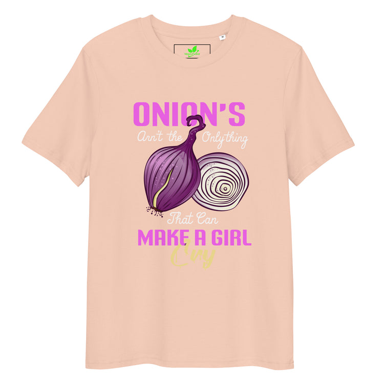 Onions Aren't The Only Thing That Can Make a Girl Cry T-Shirt