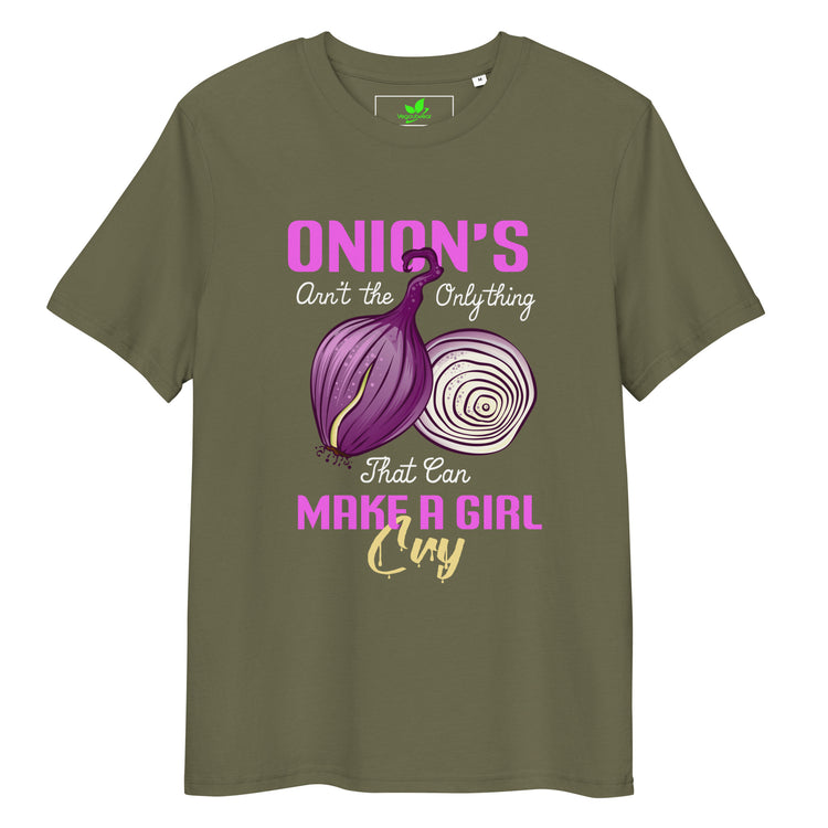 Onions Aren't The Only Thing That Can Make a Girl Cry T-Shirt