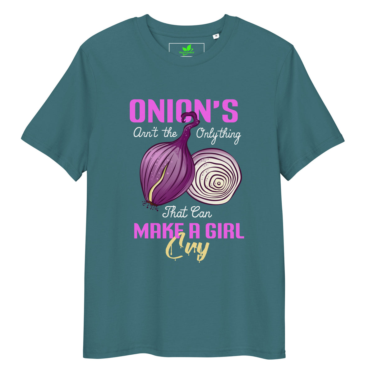 Onions Aren't The Only Thing That Can Make a Girl Cry T-Shirt
